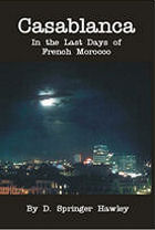 Casablanca~In the Last Days of French Morocco