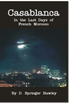 Casablanca In The Last Days of French Morocco