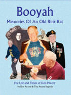 Booyah-Memories Of An Old Rink Rat, The Life and Times of Don Pecore