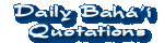Bah&aacute;'&iacute; Daily Quotes for your deeper knowledge of the Bah&aacute;'&iacute; Writings- a new one each day