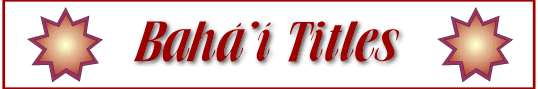 Bah&aacute;'&iacute; Titles